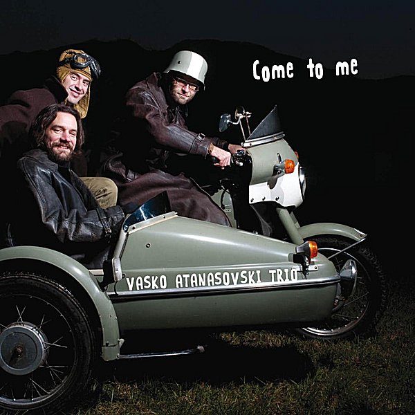 Vasko Atanasovski Trio - Come to Me (2012).jpg