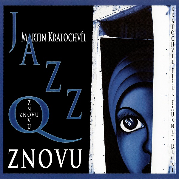 Martin Kratochvil & Jazz Q - Znovu (2013).jpg