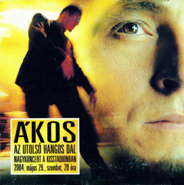 Ákos - Az utolsó hangos dal (2004).jpg