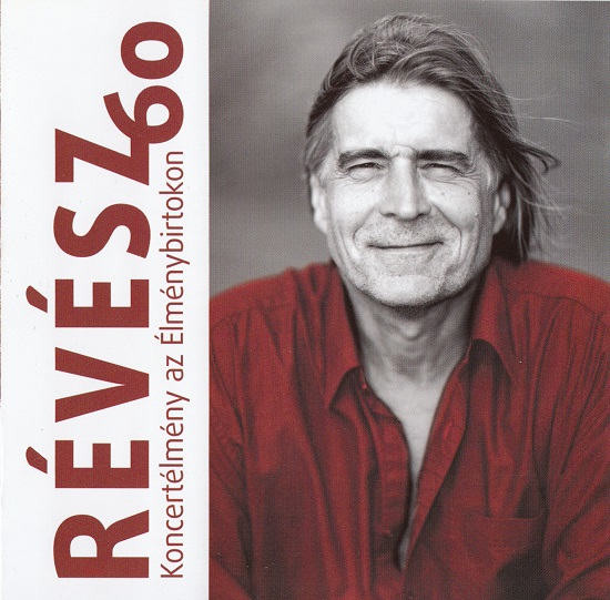 Révész Sándor - Révész 60 (Koncertélmény az Élménybirtokon) (2CD, 2013).jpg