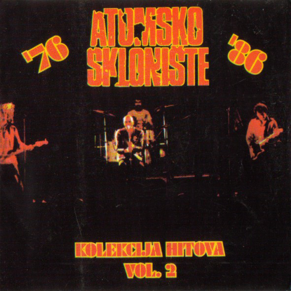 Atomsko Skloniste - 1976-1986 Kolekcija Hitova Vol.2 (1998).jpg