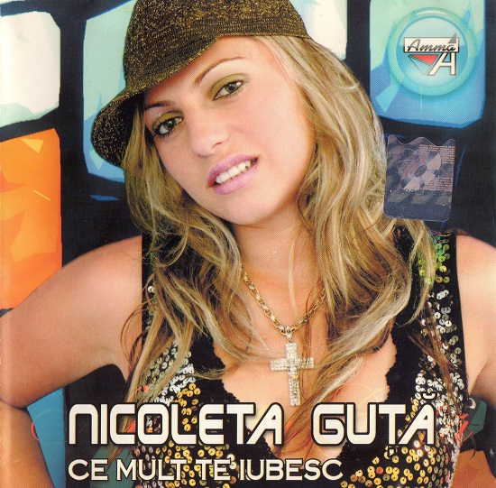 Nicoleta Guţă - Ce mult te iubesc (2006).jpg
