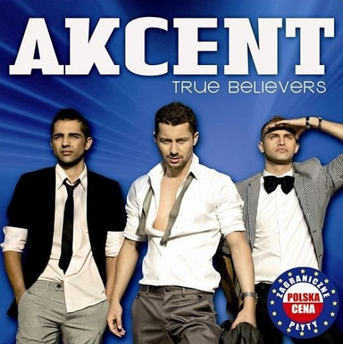 Akcent - True Believers (2009).jpg