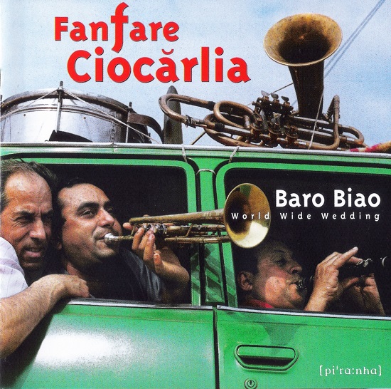 Fanfare Ciocărlia  - Baro Biao (World Wide Wedding) (1999).jpg