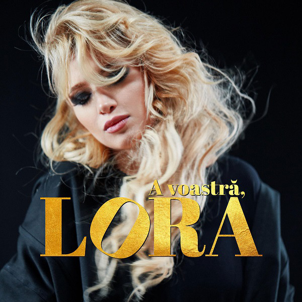 Lora - A voastră, Lora (2017).jpg