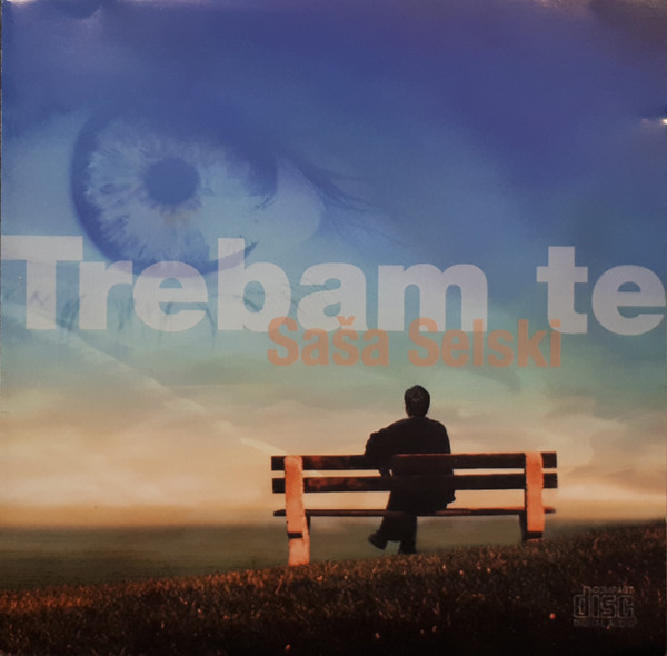 Saša Selski - Trebam te (2010).jpg