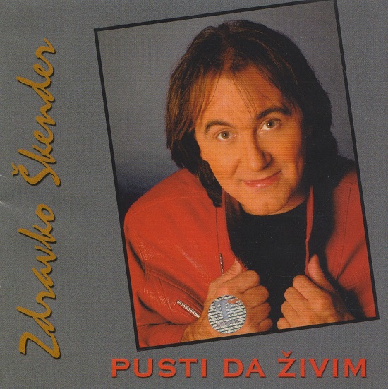Zdravko Škender - Pusti da živim (2006).jpg