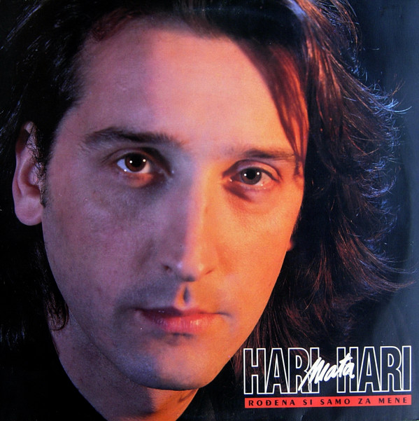 Hari Mata Hari - Rođena si samo za mene (1991).jpg