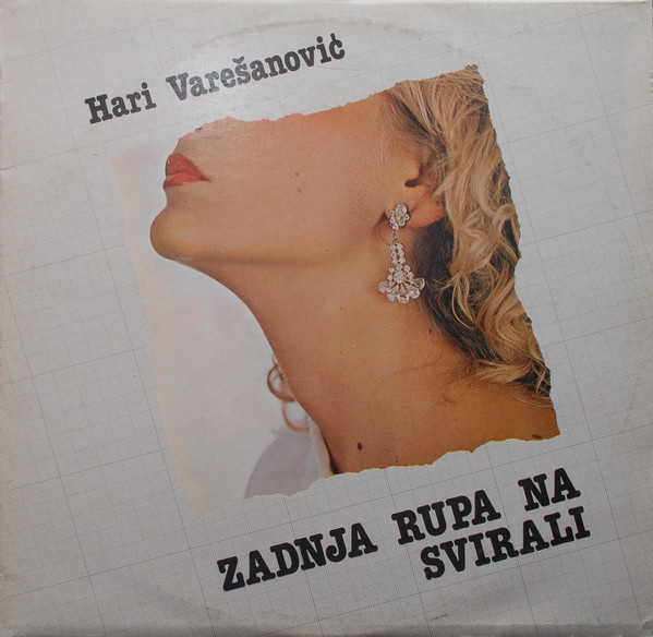 Hari Varesanovic - Zadnja rupa na svirali (LP 1982).jpg