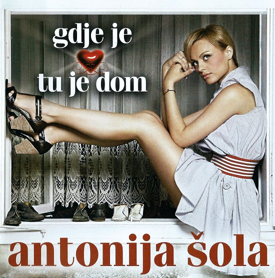 Antonija Šola - Gdje Je Srce Tu Je Dom (2008).jpg