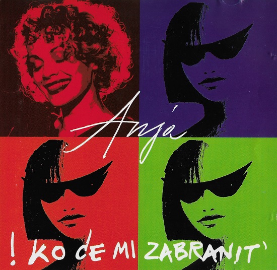 Anja Šovagović - Ko Će Mi Zabraniti (1999).jpg