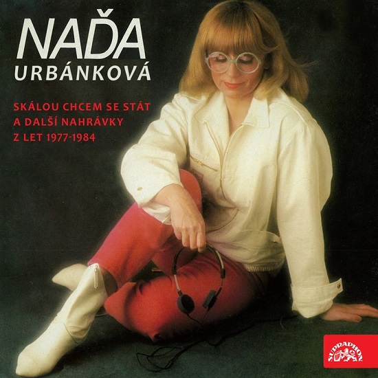 Naďa Urbánková - Skálou Chcem Se Stát A Další Nahrávky Z Let 1977-1984 (2009).jpg