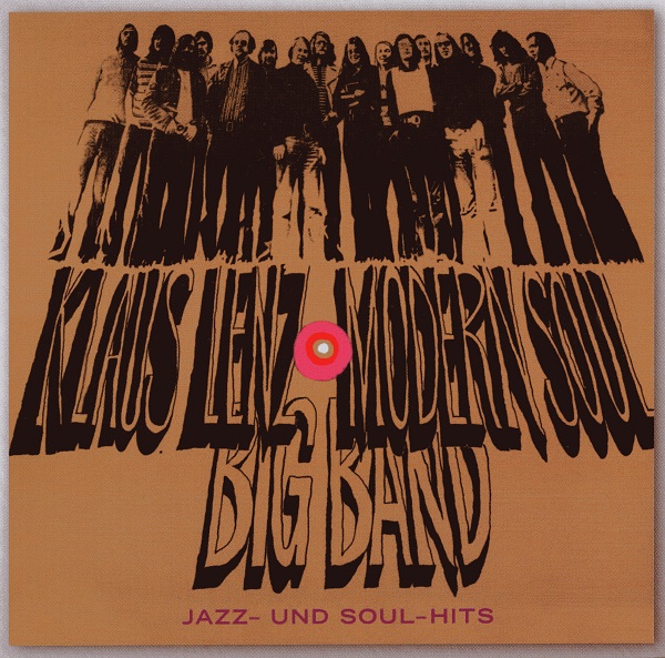 Klaus Lenz & Modern Soul Big Band-Jazz-Und Soul-Hits (2007).jpg