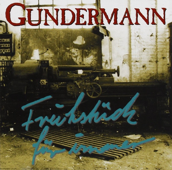 Gundermann & Seilschaft - Frühstück für immer 1995.jpg