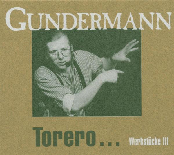 Gerhard Gundermann - Torero... - Werkstücke III (Das zweite Soloalbum) 2CD 2005.jpeg