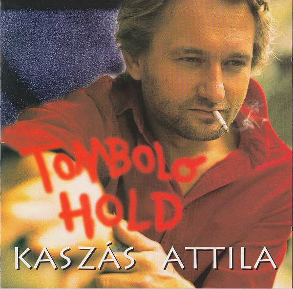 Kaszás Attila - Tomboló Hold (1998).jpg