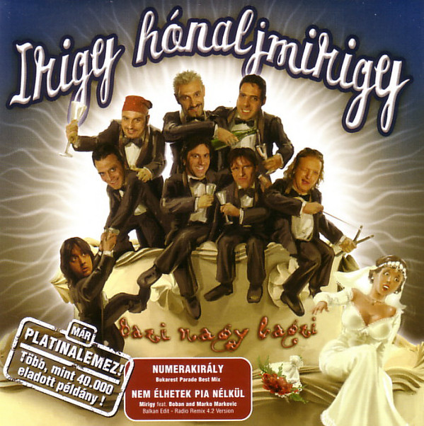 Irigy Hónaljmirigy - Bazi nagy lagzi (2004).jpg