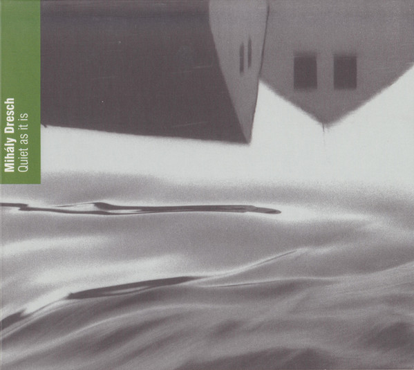 Dresch Mihály - Quiet as it is (2001).jpg