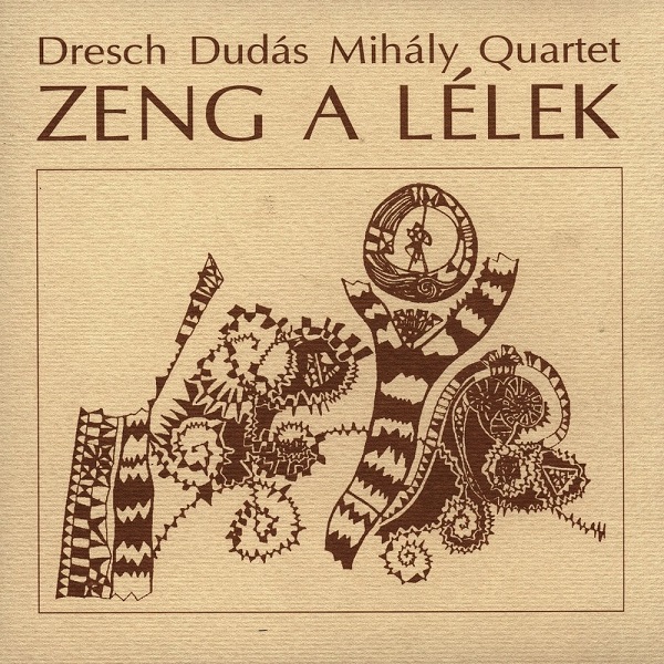 Dresch Dudas Mihaly Quartet - Zeng a lelek (1993).jpg