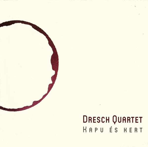 Dresch Quartet - Kapu es kert (2013).jpg