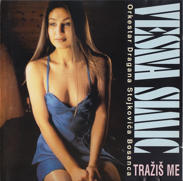 Vesna Simić i orkestar Dragana Stojkovića Bosanca - Tražiš me (1995).jpg