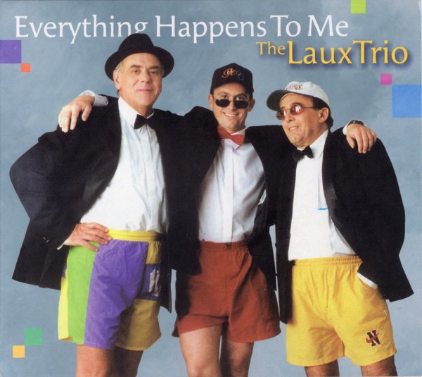 The Laux Trio - Everything Happens To Me (2002).jpg