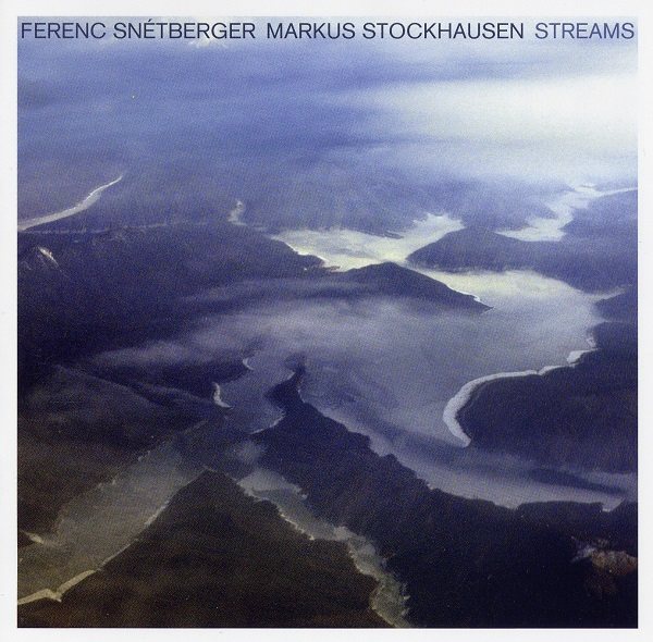 Ferenc Snétberger - Markus Stockhausen - Streams (2007).jpg