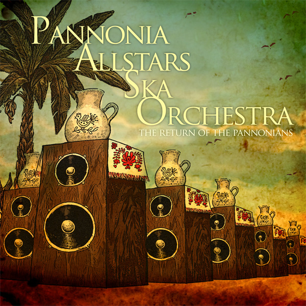 Pannonia Allstars Ska Orchestra - The Return of the Pannonians (2007).jpg