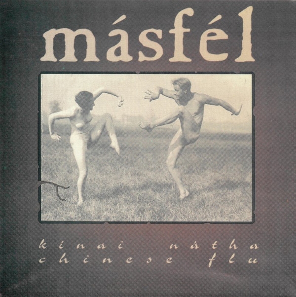 Másfél – Kínai nátha (Chinese Flu) (1994).jpg