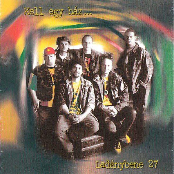 Ladánybene 27 - Kell egy ház... (1998).jpg