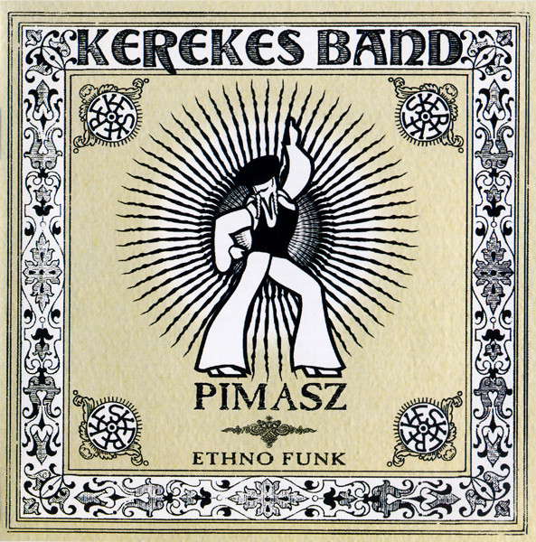 Kerekes Band - Pimasz (Ethno Funk) (2006).jpg