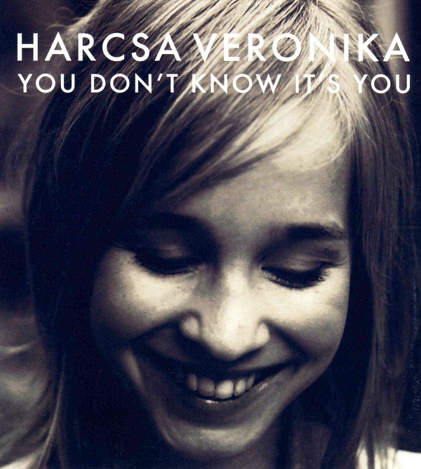 Harcsa Veronika - You Don't Know it's You (2007).jpg