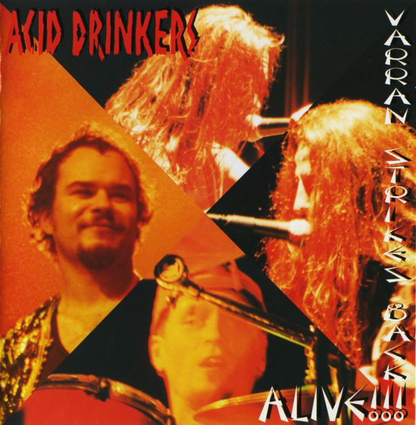 Acid Drinkers - Varran Strikes Back - Alive!!! (1998).jpg