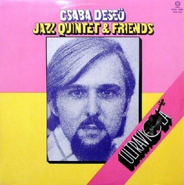 Csaba Deseő Jazz Quintet & Friends – Ultraviola 1977, 2009.jpg